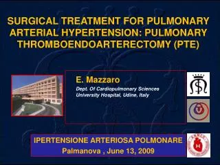 E. Mazzaro Dept. Of Cardiopulmonary Sciences 	University Hospital, Udine, Italy