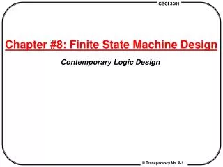 Chapter #8: Finite State Machine Design Contemporary Logic Design