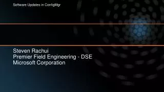 Steven Rachui Premier Field Engineering - DSE Microsoft Corporation