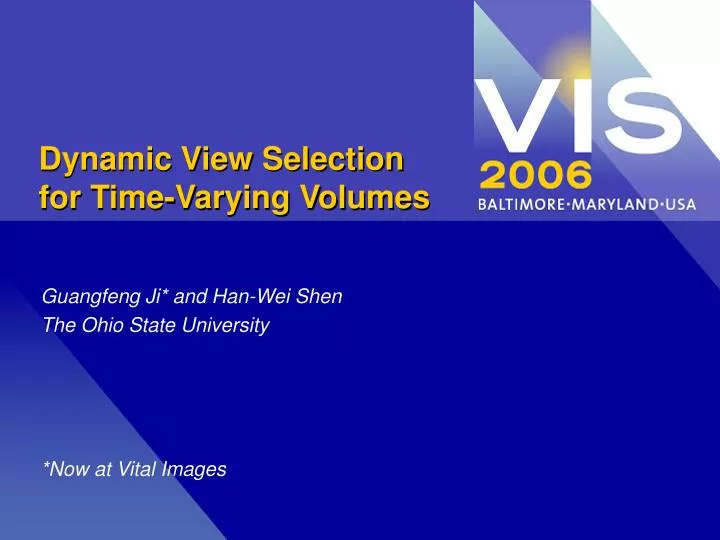 dynamic view selection for time varying volumes