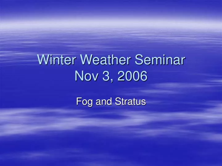 winter weather seminar nov 3 2006