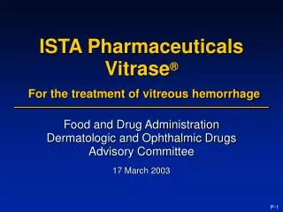 ISTA Pharmaceuticals Vitrase ® For the treatment of vitreous hemorrhage
