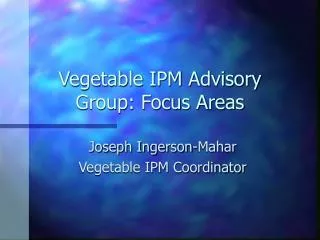 Vegetable IPM Advisory Group: Focus Areas