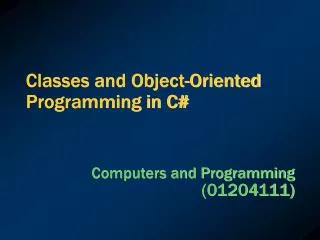 Classes and Object-Oriented Programming in C#