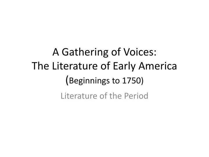 a gathering of voices the literature of early america beginnings to 1750