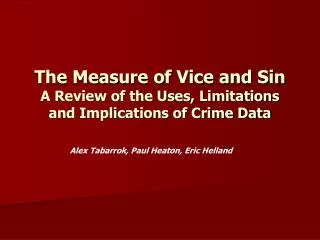The Measure of Vice and Sin A Review of the Uses, Limitations and Implications of Crime Data