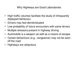 Why Highways are Good Laboratories