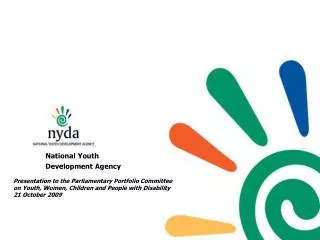 National Youth 	Development Agency Presentation to the Parliamentary Portfolio Committee on Youth, Women, Children and