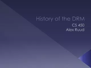 History of the DRM