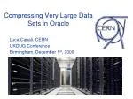 Compressing Very Large Data Sets in Oracle - slide 1