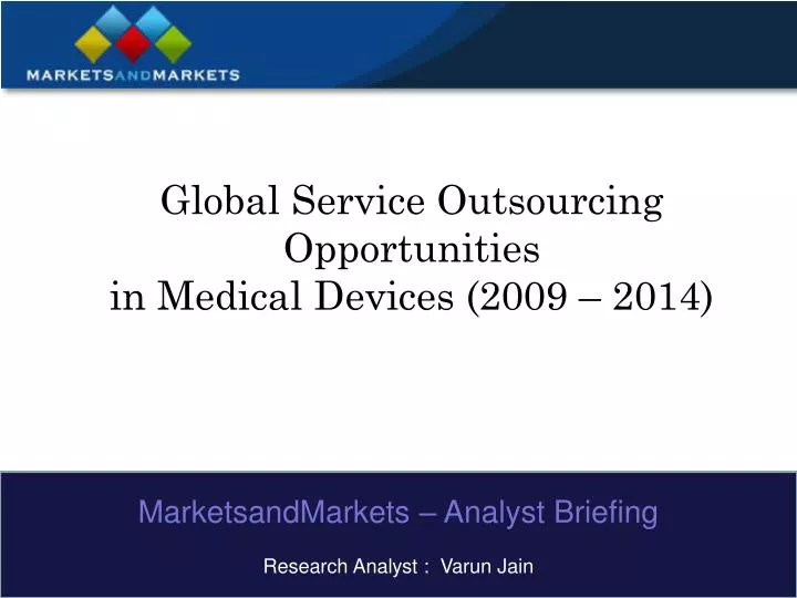 global service outsourcing opportunities in medical devices 2009 2014
