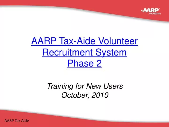 aarp tax aide volunteer recruitment system phase 2 training for new users october 2010