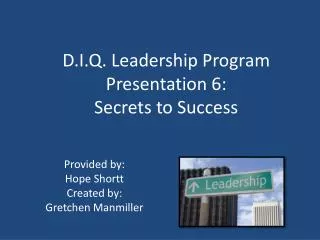 D.I.Q. Leadership Program Presentation 6: Secrets to Success