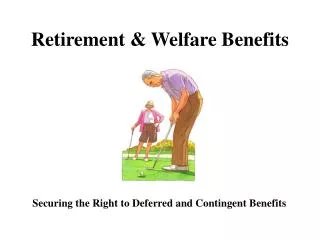 Retirement &amp; Welfare Benefits