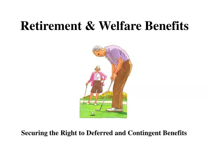 retirement welfare benefits