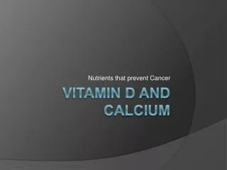 Vitamin D and Calcium