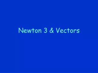 Newton 3 &amp; Vectors