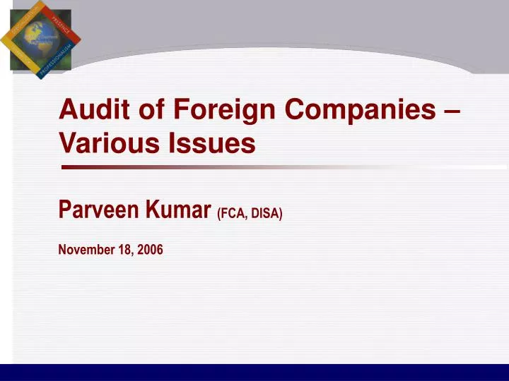 audit of foreign companies various issues parveen kumar fca disa november 18 2006