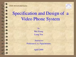Specification and Design of a Video Phone System