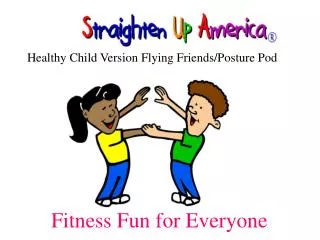 Healthy Child Version Flying Friends/Posture Pod
