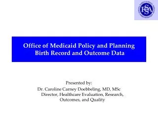 Office of Medicaid Policy and Planning Birth Record and Outcome Data