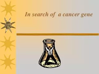 In search of a cancer gene