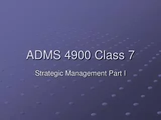 ADMS 4900 Class 7