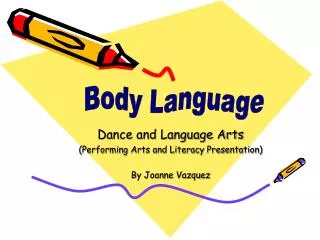 Dance and Language Arts (Performing Arts and Literacy Presentation) By Joanne Vazquez