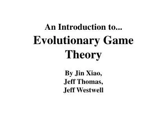 An Introduction to... Evolutionary Game Theory