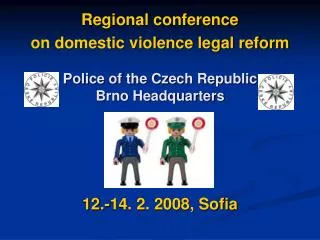 Regional conference on domestic violence legal reform 12.-14. 2. 2008, Sofia