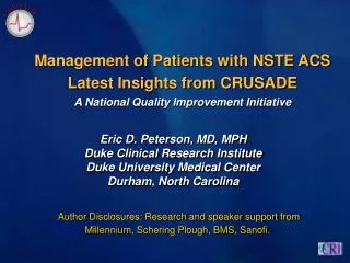 Management of Patients with NSTE ACS Latest Insights from CRUSADE A National Quality Improvement Initiative