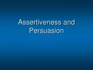 Assertiveness and Persuasion