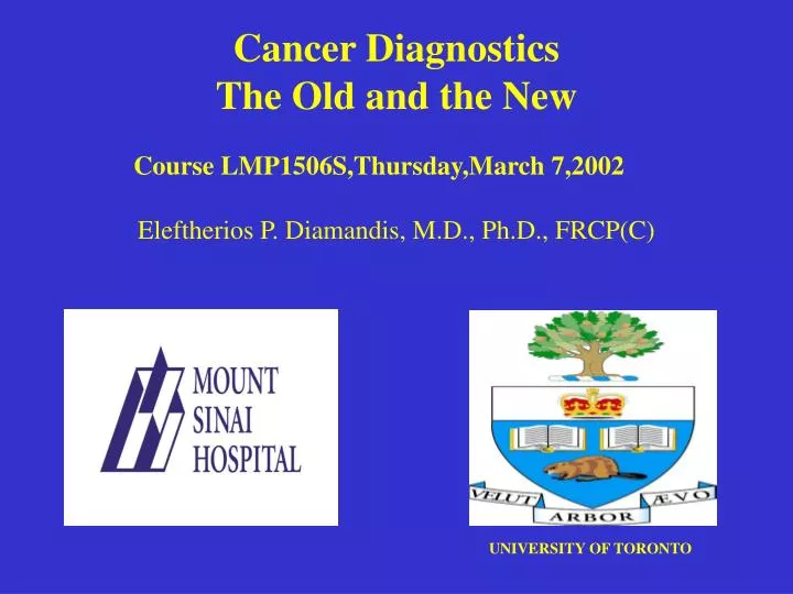 cancer diagnostics the old and the new eleftherios p diamandis m d ph d frcp c