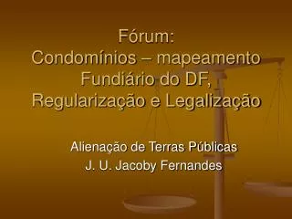 Fórum: Condomínios – mapeamento Fundiário do DF, Regularização e Legalização