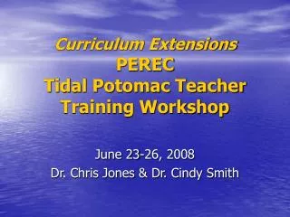 Curriculum Extensions PEREC Tidal Potomac Teacher Training Workshop