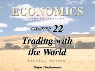 CHAPTER 22 Trading with the World