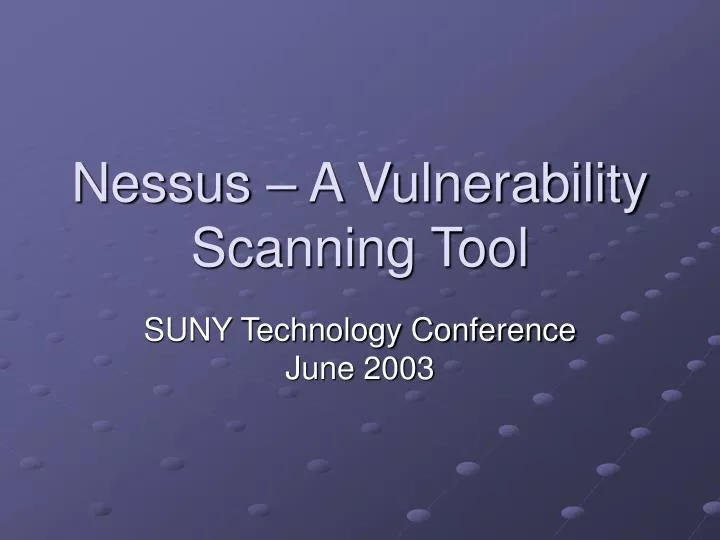 nessus a vulnerability scanning tool