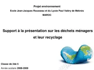 Projet environnement Ecole Jean-Jacques Rousseau et du Lycée Paul Valéry de Meknès MAROC