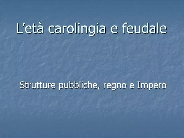 l et carolingia e feudale