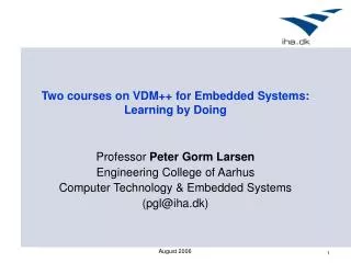 Two courses on VDM++ for Embedded Systems: Learning by Doing