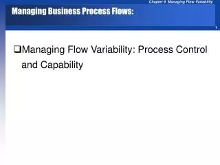 Managing Flow Variability: Process Control and Capability