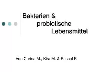 Bakterien &amp; probiotische 			Lebensmittel