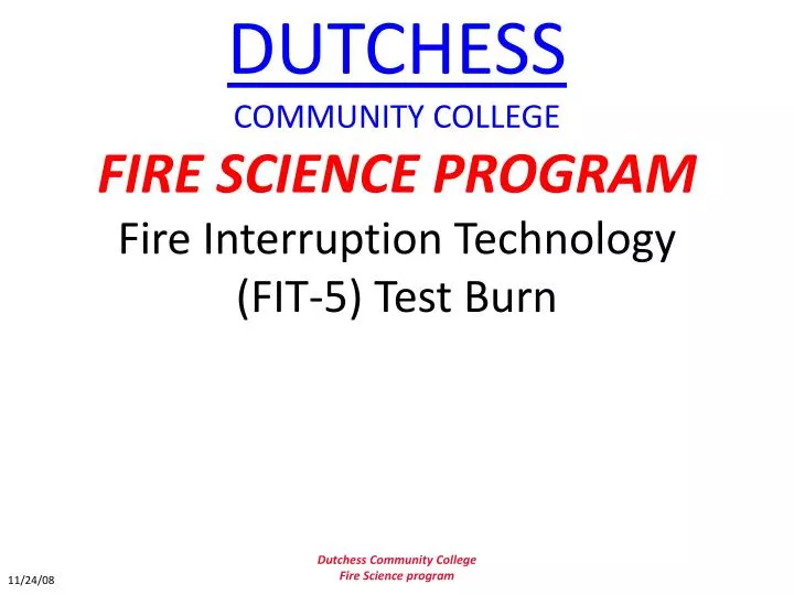 dutchess community college fire science program fire interruption technology fit 5 test burn