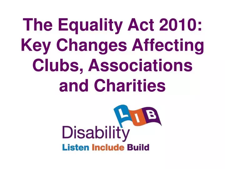the equality act 2010 key changes affecting clubs associations and charities