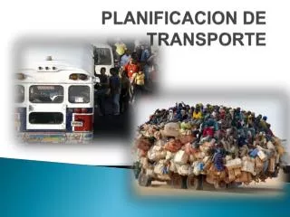 PLANIFICACION DE TRANSPORTE