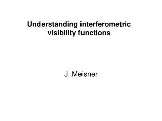 Understanding interferometric visibility functions