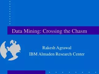 Data Mining: Crossing the Chasm