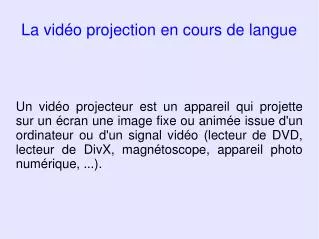 La vidéo projection en cours de langue