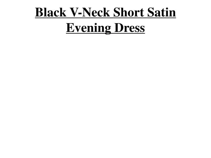black v neck short satin evening dress