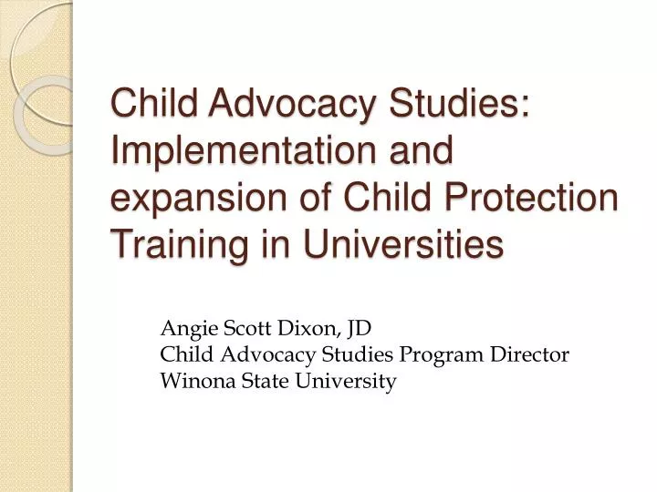 child advocacy studies implementation and expansion of child protection training in universities